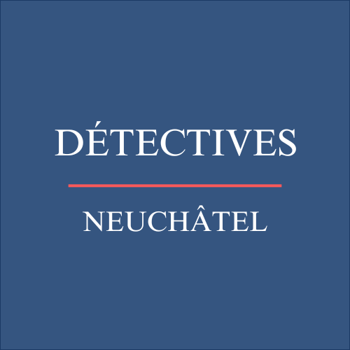 Agence de détective privé à Neuchâtel Swiss Filatures Investigations